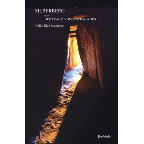 Bellis Klee Rosenthal - Silberberg oder Der Traum vom Reichwerden