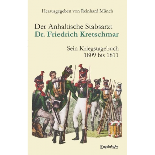 Reinhard Münch - Der Anhaltische Stabsarzt Dr. Friedrich Kretschmar