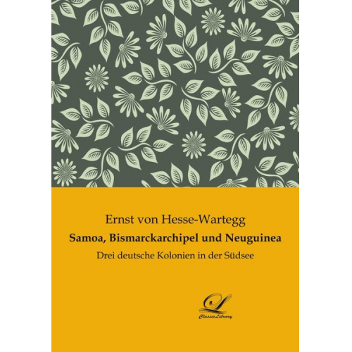 Ernst Hesse-Wartegg - Samoa, Bismarckarchipel und Neuguinea