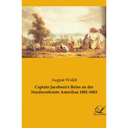 August Woldt - Captain Jacobsen's Reise an der Nordwestküste Amerikas 1881-1883