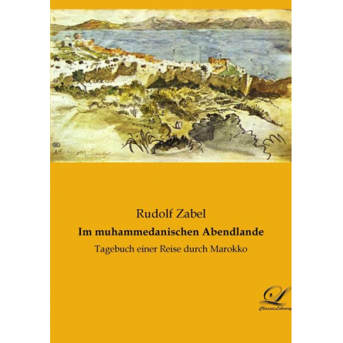 Rudolf Zabel - Im muhammedanischen Abendlande