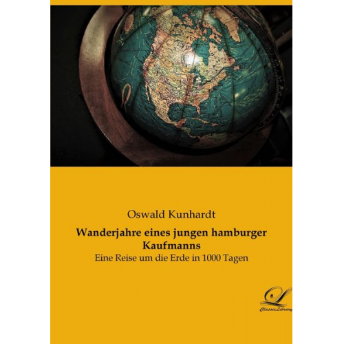 Oswald Kunhardt - Wanderjahre eines jungen hamburger Kaufmanns