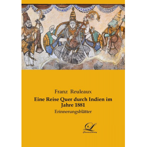 Franz Reuleaux - Eine Reise Quer durch Indien im Jahre 1881