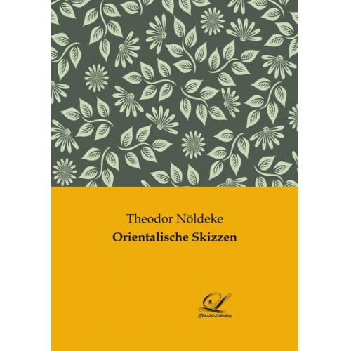 Theodor Nöldeke - Orientalische Skizzen