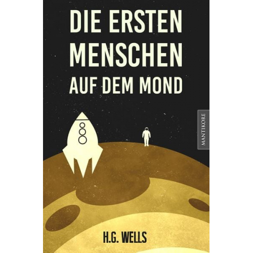 H.G. Wells - Die ersten Menschen auf dem Mond