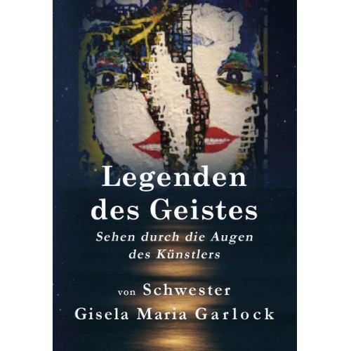 Schwester Gisela Maria Garlock - Legenden des Geistes