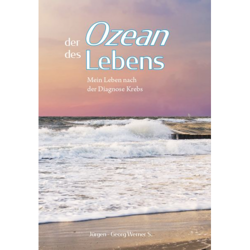 Jürgen-Georg Werner S. - Der Ozean des Lebens