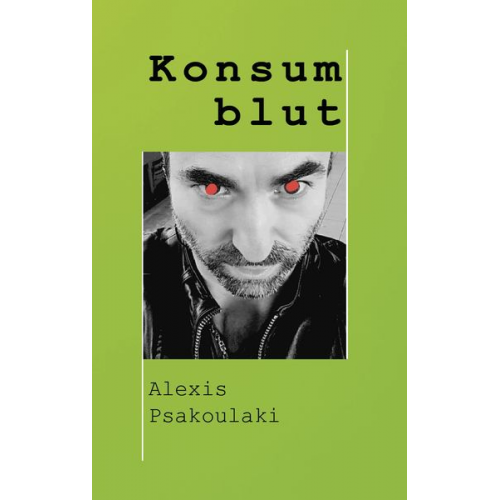 Alexis Psakoulaki - Konsumblut