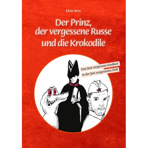 Wee Ehm - Der Prinz, der vergessene Russe und die Krokodile