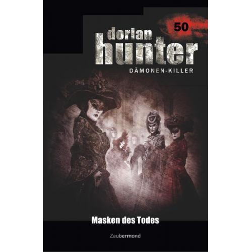 Dario Vandis Christian Montillon Peter Morlar - Vandis, D: Dorian Hunter 50 - Masken des Todes