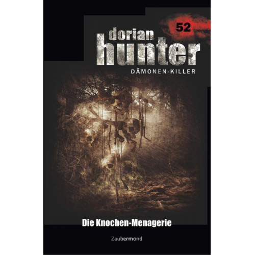 Ernst Vlcek Uwe Voehl Peter Morlar - Vlcek, E: Dorian Hunter 52 - Die Knochen-Menagerie