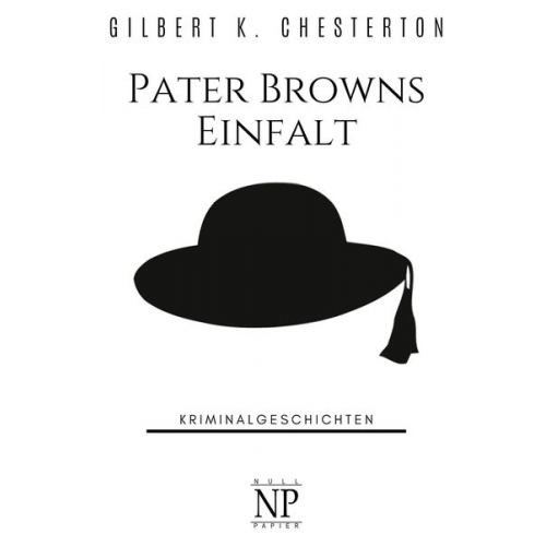 Gilbert Keith Chesterton - Pater Browns Einfalt