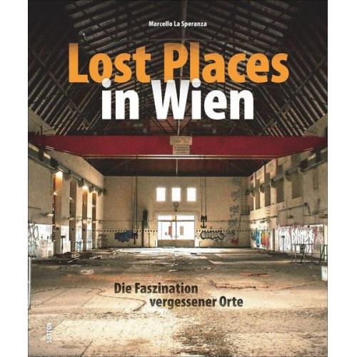 Marcello La Speranza - Lost Places in Wien