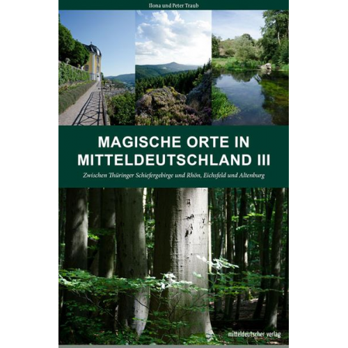 Peter Traub Ilona Traub - Magische Orte in Mitteldeutschland III