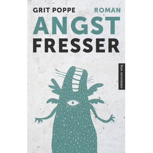 Grit Poppe - Angstfresser