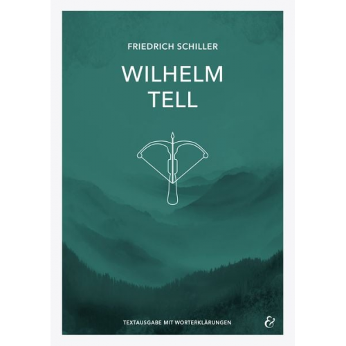 Friedrich Schiller - Wilhelm Tell - Friedrich Schiller - Textheft