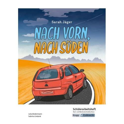 Julia Biedermann Sabrina Undank - Nach vorn, nach Süden - Sarah Jäger - Schülerarbeitsheft - Real- und Werkrealschulabschluss