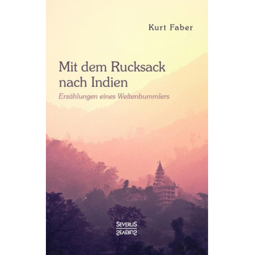 Kurt Faber - Mit dem Rucksack nach Indien