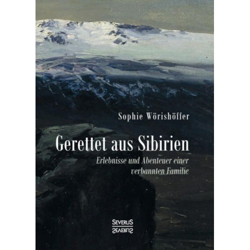 Sophie Wörishöffer - Gerettet aus Sibirien