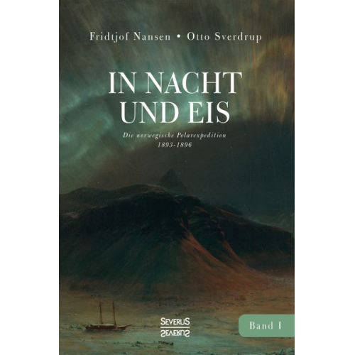 Fridtjof Nansen Otto Sverdrup - In Nacht und Eis