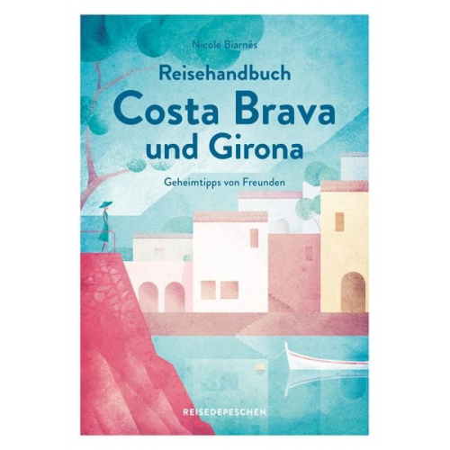 Nicole Biarnés Reisedepeschen - Reisehandbuch Costa Brava und Girona