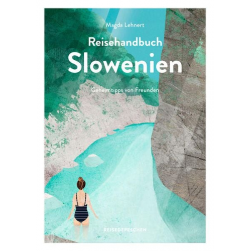 Magda Lehnert Reisedepeschen - Reisehandbuch Slowenien