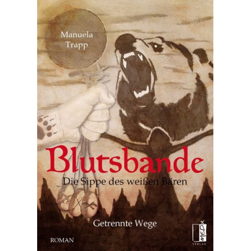 Manuela Trapp - Blutsbande - Die Sippe des weißen Bären