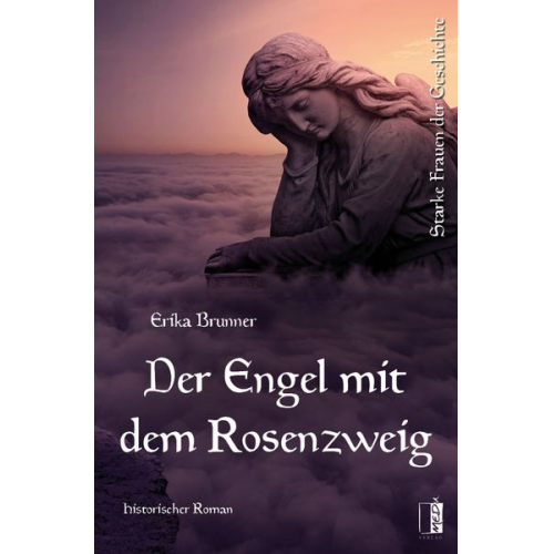 Erika Brunner - Der Engel mit dem Rosenzweig