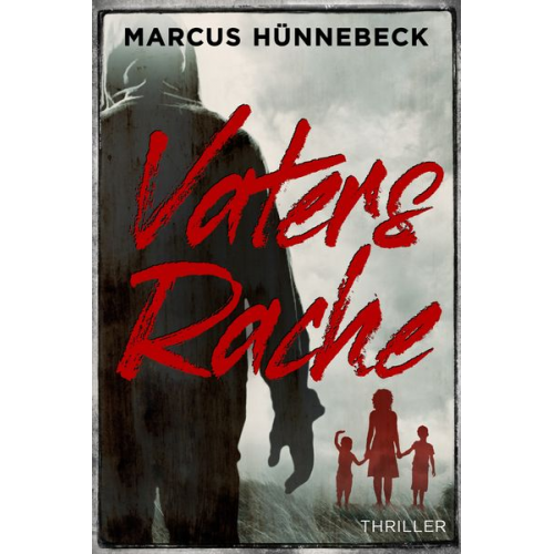 Marcus Hünnebeck - Vaters Rache