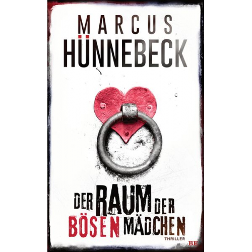 Marcus Hünnebeck - Der Raum der bösen Mädchen