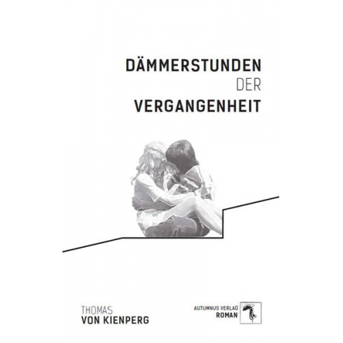 Thomas Kienperg - Dämmerstunden der Vergangenheit