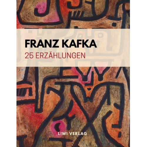 Franz Kafka - 25 Erzählungen