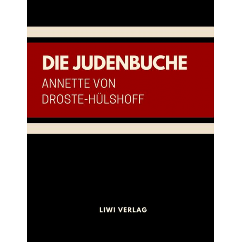 Annette von Droste-Hülshoff - Die Judenbuche. Ein Sittengemälde aus dem gebirgichten Westfalen