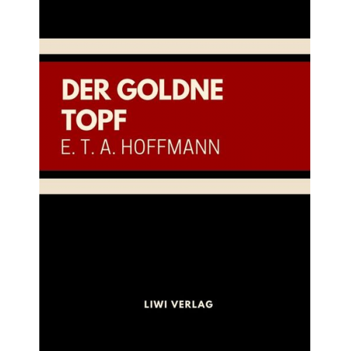 E.T.A. Hoffmann - Der goldne Topf