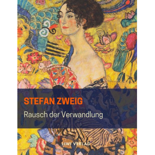 Stefan Zweig - Rausch der Verwandlung