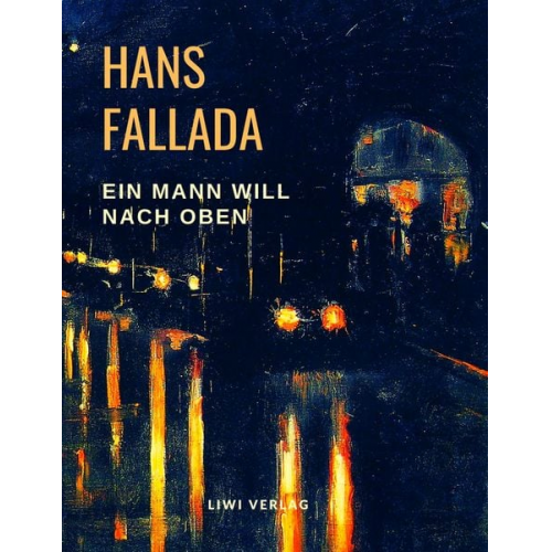 Hans Fallada - Ein Mann will nach oben