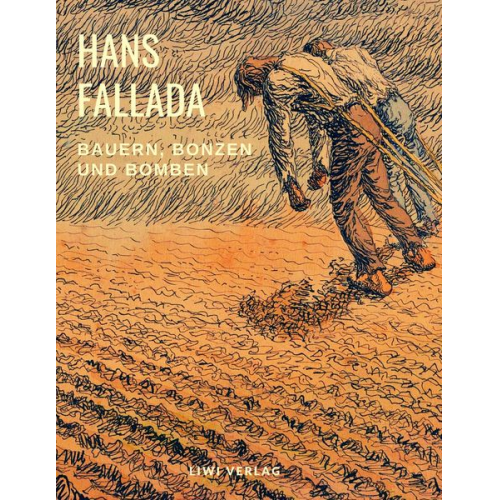 Hans Fallada - Bauern, Bonzen und Bomben