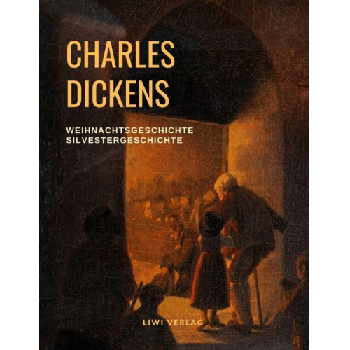 Charles Dickens - Eine Weihnachtsgeschichte und eine Silvestergeschichte