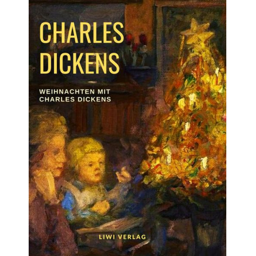 Charles Dickens - Weihnachten mit Charles Dickens