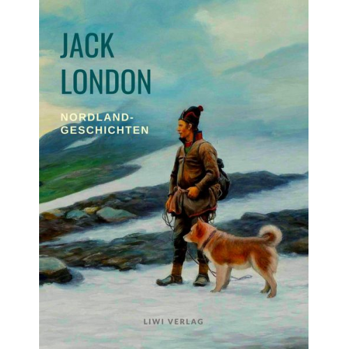 Jack London - Nordlandgeschichten