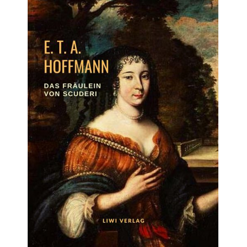 E.T.A. Hoffmann - Das Fräulein von Scuderi