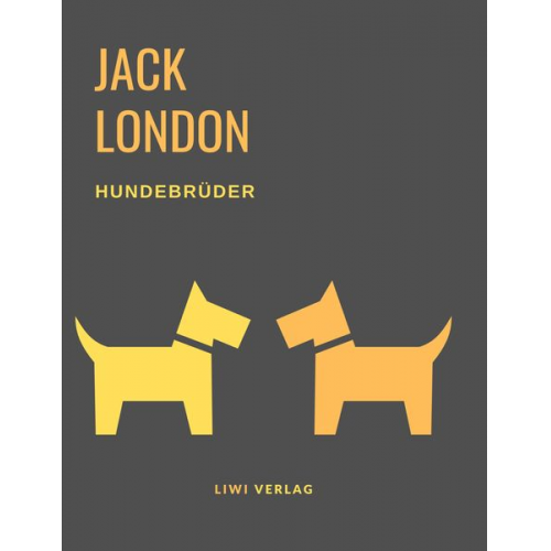 Jack London - Hundebrüder