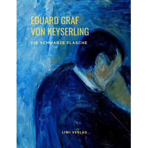 Eduard Graf Keyserling - Die schwarze Flasche