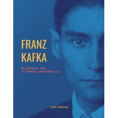 Franz Kafka - Blumfeld, ein älterer Junggeselle