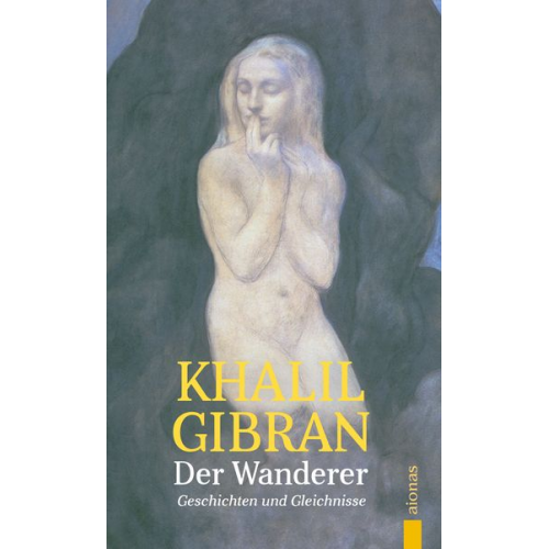 Khalil Gibran - Der Wanderer. Khalil Gibran. Mit farbigen Illustrationen des Autors