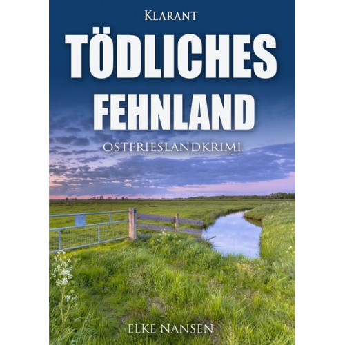 Elke Nansen - Tödliches Fehnland. Ostfrieslandkrimi