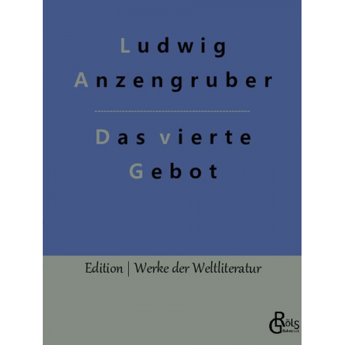 Ludwig Anzengruber - Das vierte Gebot