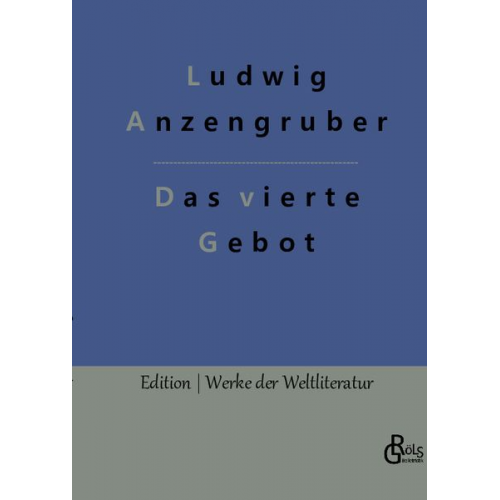 Ludwig Anzengruber - Das vierte Gebot