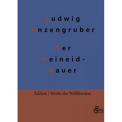 Ludwig Anzengruber - Der Meineidbauer