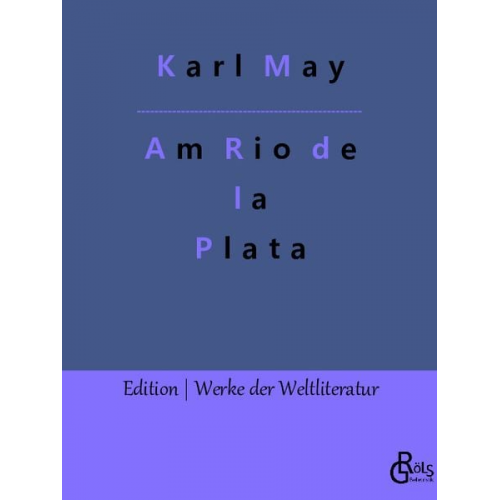 Redaktion Gröls-Verlag Karl May - Am Rio de la Plata